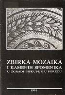 Zbirka mozaika i kamenih spomenika u zgradi Biskupije u Poreču, 1991.